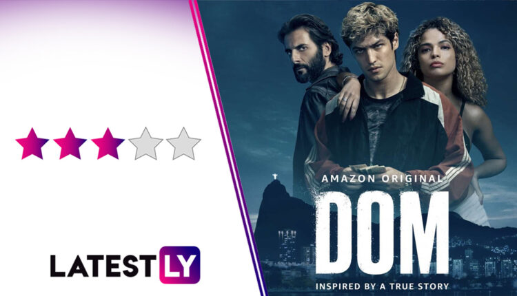 Dom Review: A Tonally Inconsistent But Entertaining Saga About the Brazilian Favela (LatestLY Exclusive)