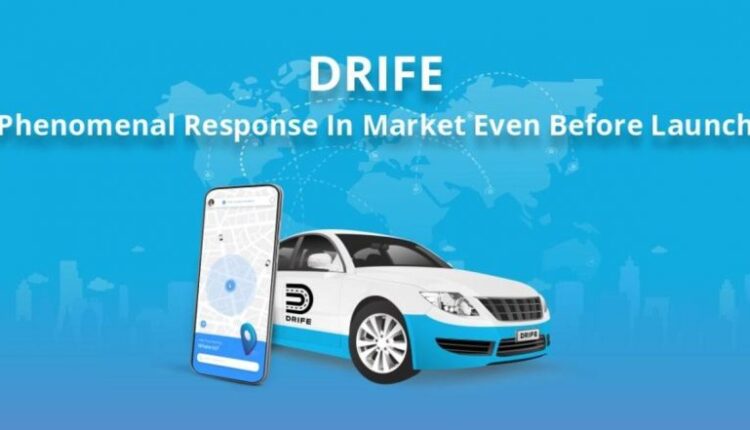 Drife Is Receiving Phenomenal Response in Market Even Before Launch