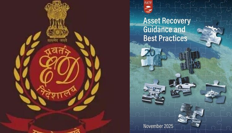 FATF Report Puts ED Among Global Leaders In Asset Recovery, Describes It As A Model Investigative...